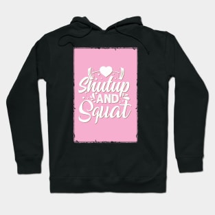 Shutup and squat - Crazy gains - Nothing beats the feeling of power that weightlifting, powerlifting and strength training it gives us! A beautiful vintage design representing body positivity! Hoodie